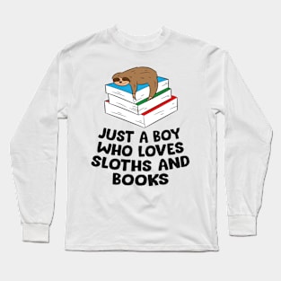 Just a Boy Who Loves Sloths And Books Long Sleeve T-Shirt